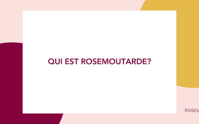 Qui est ROSEMOUTARDE ?